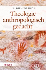 Theologie anthropologisch gedacht