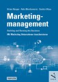 Marketingmanagement: Building and Running the Business - Mit Marketing Unternehmen transformieren