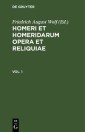 Homerus: Omēru epē = Homeri et Homeridarum opera et reliquiae. Vol 1