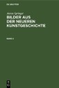 Anton Springer: Bilder aus der neueren Kunstgeschichte. Band 2