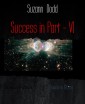 Success in Part - VI