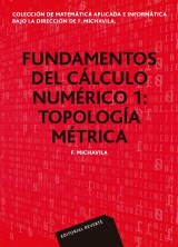 Fundamentos del cálculo numérico 1. Topología métrica (Colección de matemática aplicada e informática)