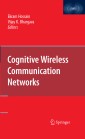 Cognitive Wireless Communication Networks