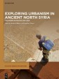 Exploring urbanism in ancient North Syria