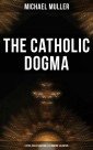 The Catholic Dogma (Extra Ecclesiam Nullus Omnino Salvatur)