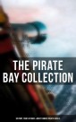 The Pirate Bay Collection: History, Trues Stories & Most Famous Pirate Novels