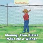 Mommy, Your Kisses Make Me a Winner