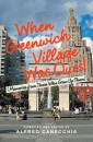 When Greenwich Village Was Ours!