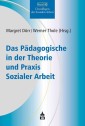 Das Pädagogische in der Theorie und Praxis Sozialer Arbeit