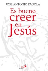 Es bueno creer en Jesús