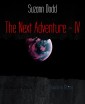The Next Adventure - IV