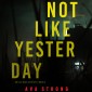 Not Like Yesterday (An Ilse Beck FBI Suspense Thriller-Book 3)