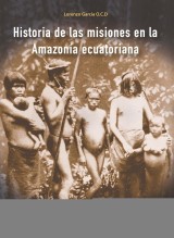 Historia de las misiones en la Amazonía ecuatoriana