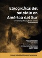 Etnografías del siucidio en América del Sur
