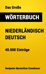 Das Große Wörterbuch Niederländisch - Deutsch