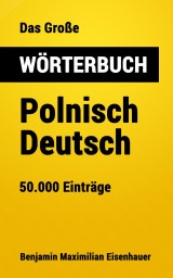 Das Große Wörterbuch Polnisch - Deutsch