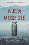 A Jew Must Die