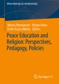 Peace Education and Religion: Perspectives, Pedagogy, Policies