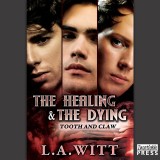 The Healing and the Dying - Tooth & Claw, Book 2