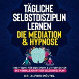 Tägliche Selbstdisziplin lernen - die Meditation & Hypnose