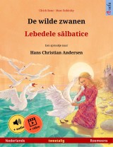 De wilde zwanen - Lebedele sălbatice (Nederlands - Roemeens)