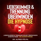 Liebeskummer & Trennung überwinden - die Hypnose
