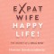 Expat Wife, Happy Life!