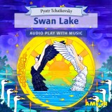 Swan Lake, The Full Cast Audioplay with Music