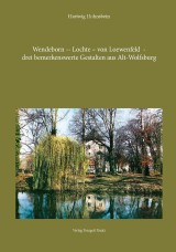 Wendeborn - Lochte - von Loewenfeld - drei bemerkenswerte Gestalten aus Alt-Wolfsburg