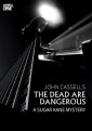 THE DEAD ARE DANGEROUS - A SUGAR KANE MYSTERY (English Edition)