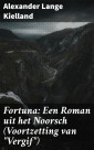 Fortuna: Een Roman uit het Noorsch (Voortzetting van "Vergif")