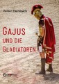 Gajus und die Gladiatoren