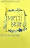 Matti & Brian 4: Nur ein Versteckspiel