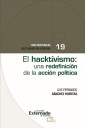 El hacktivismo una redefinición de la acción política
