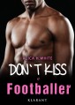 Don't kiss a Footballer