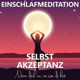 Einschlafmeditation Selbstakzeptanz