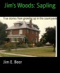 Jim's Woods: Sapling