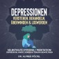 Depressionen verstehen, behandeln, überwinden & loswerden