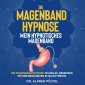 Die Magenband Hypnose - mein hypnotisches Magenband