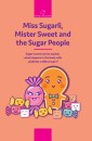 Miss Sugarli,  Mister Sweet and the Sugar People