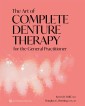 The Art of Complete Denture Therapy for the General Practitioner