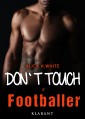 Don't touch a Footballer