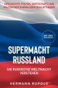 Supermacht Russland - Die russische Weltmacht verstehen