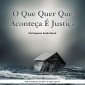 O Que Quer Que Aconteça É Justiça - Portuguese Audio Book