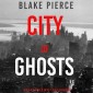City of Ghosts (An Ava Gold Mystery-Book 4)
