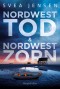 Nordwesttod & Nordwestzorn