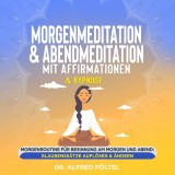 Morgenmeditation & Abendmeditation mit Affirmationen & Hypnose