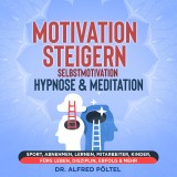 Motivation steigern - Selbstmotivation Hypnose & Meditation