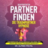 Den perfekten Partner finden - die Traumpartner Hypnose