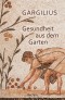 Gesundheit aus dem Garten (Lateinisch/Deutsch)
